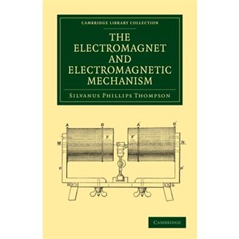 The Electromagnet and Electromagnetic Mechanism - Paperback - 2011 - 1