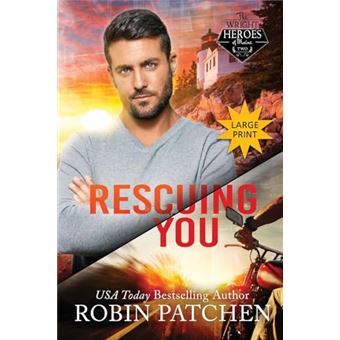 Rescuing You: Large Print Edition (Wright Heroes of Maine) - 1