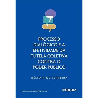 Processo Dialógico E A Efetividade Da Tutela Coletiva Contra O Poder Público - 1