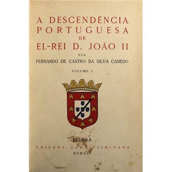 A descendência portuguesa de el-rei d. joão ii. [encadernado] - 1
