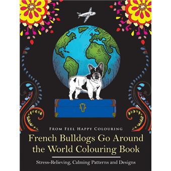 french Bulldogs Go Around The World Colouring Book Paperback - - 1