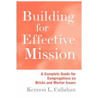 Building for Effective Mission - A Complete Guide for Congregation on Bricks and Mortar Issues - Paperback - 1997 - 1