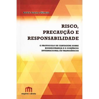 Risco, Precaução e Responsabilidade: o Protocolo de Cartagena Sobre Biossegurança e o Comércio Internacional de Transgênicos - 1