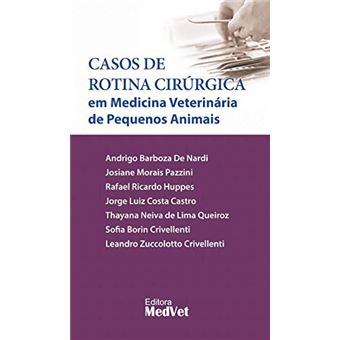 Casos de Rotina Cirúrgica em Medicina Veterinária de Pequenos Animais - 1