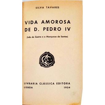 Vida amorosa de d. pedro iv. - 1