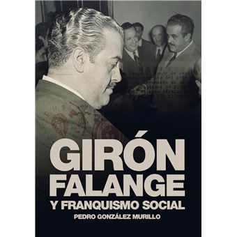Girón, Falange Y Franquismo Social - 1