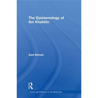 The Epistemology of Ibn Khaldun - Paperback - 2010 - 1