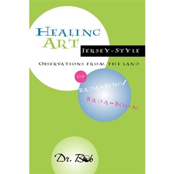 Healing Art Jersey-Style, Observations from the Land of Bada-Bing Bada Boom - Paperback / softback - 2007 - 1