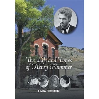 The Life and Times of Henry Plummer - Hardback - 2014 - 1