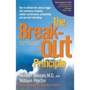 The Breakout Principle : How to Activate the Natural Trigger That Maximizes Creativity, Athletic Performance, Productivity, and Personal Well-Being - 1