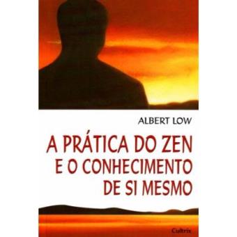 A Prática Do Zen E O Conhecimento De Si Mesmo - 1