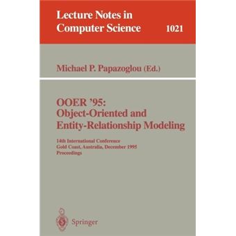 Ooer '95 Object-Oriented and Entity-Relationship Modeling - 14th International Conference, Gold Coast, Australia, December 13 - 15, 1995. Proceedings - Paperback - 1995 - 1