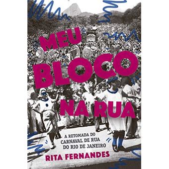 Meu bloco na rua: A retomada do carnaval de rua do Rio de Janeiro - 1