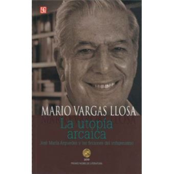 La Utopía Arcaica. José María Arguedas Y Las Ficciones Del Indigenismo - 1
