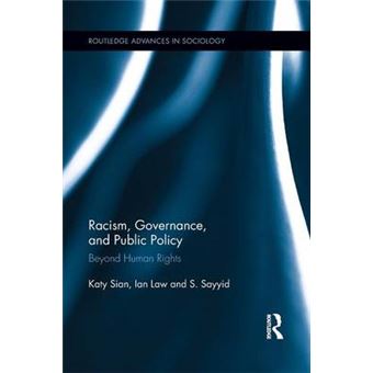 Racism, Governance, And Public Policy Beyond Human Rights Routledge Advances In Sociology - 1