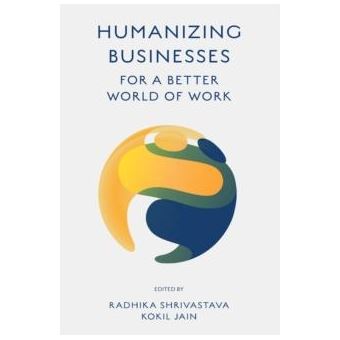 Humanizing Businesses For A Better World Of Work By Emerald Publishing Limited - 1