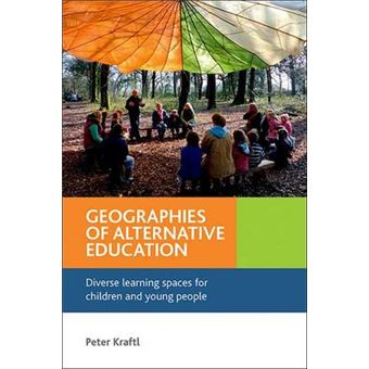 Geographies Of Alternative Education Diverse Learning Spaces For Children And Young People - 1