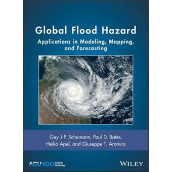 Global Flood Hazard Applications In Modeling, Mapping, And Forecasting 233 Geophysical Monograph Series - 1