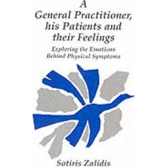 General Practitioner, Patients and Their Feelings : Exploring Emotions Behind the Physical Symptoms - 1