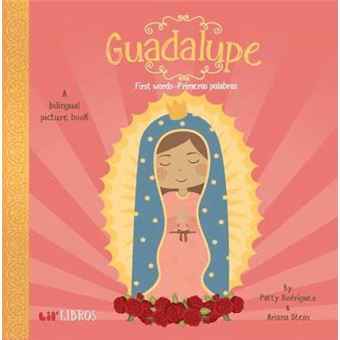 Guadalupe First Wordsprimeras Palabras A Bilingual Picture Book - 1