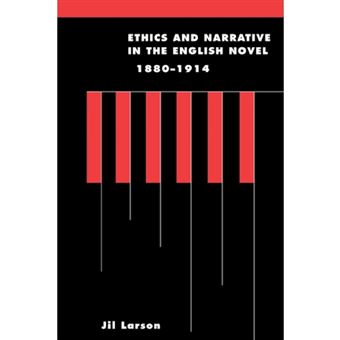 Ethics and Narrative in the English Novel, 1880-1914 - Paperback - 2009 - 1