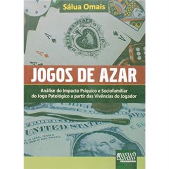 Juruá Editora - Jogos de Azar - Análise do Impacto Psíquico e