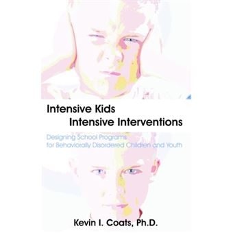 Intensive Kids - Intensive Interventions - Designing School Programs for Behaviorally Disordered Children and Youth - Paperback / softback - 2006 - 1