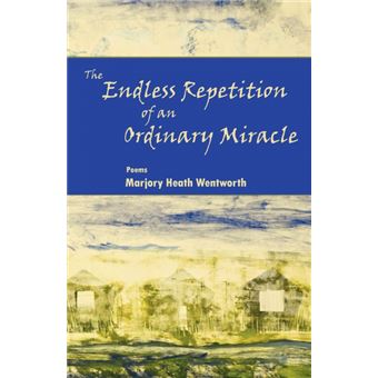 The Endless Repetition of an Ordinary Miracle - Paperback - 2010 - 1