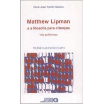 Matthew Lipman E A Filosofia Para Crianças. Três Polemicas - 1