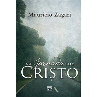 Na jornada com Cristo : Um livro para quem quer entender o sentido da vida e viver uma vida que faca sentido - 1