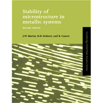 Stability Of Microstructure In Metallic Systems, Cambridge Solid State Science Series - 1