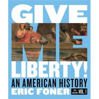 Give Me Liberty An American History - 1