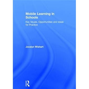 Mobile Learning In Schools Key Issues, Opportunities And Ideas For Practice - 1