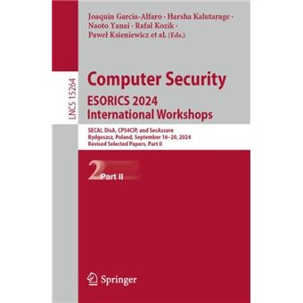 Computer Security. ESORICS 2024 International Workshops SECAI, DisA, CPS4CIP, and SecAssure, Bydgoszcz, Poland, September 16–20, 2024, Revised Selected Papers, Part II - 1