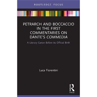 Petrarch And Boccaccio In The First Commentaries On Danteâs Commedia - 1