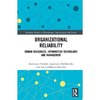 Organizational Reliability Human Resources, Information Technology And Management Routledge Studies In Management, Organizations And Society - 1