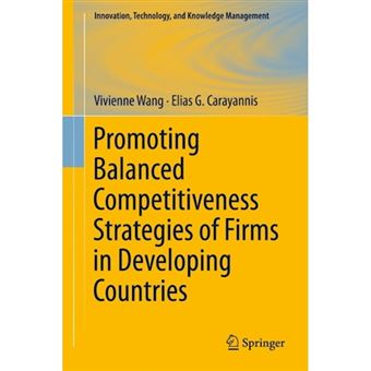 Promoting Balanced Competitiveness Strategies of Firms in Developing Countries - Hardback - 2011 - 1