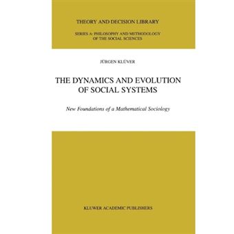 The Dynamics and Evolution of Social Systems - New Foundations of a Mathematical Sociology - Paperback - 2010 - 1