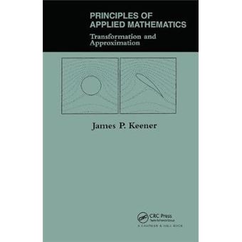 Principles Of Applied Mathematics Transformation And Approximation - 1