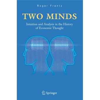 Two Minds - Intuition and Analysis in the History of Economic Thought - Hardback - 2004 - 1