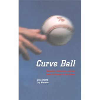 Curve Ball - Baseball, Statistics and the Role of Chance in the Game - Hardback - 2001 - 1