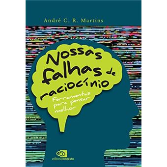 Nossas Falhas De Raciocínio Ferramentas Para Pensar Melhor - 1