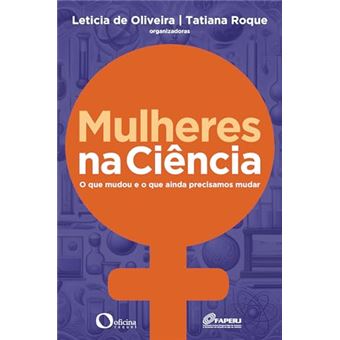 Mulheres Na Ciência O Que Mudou E O Que A Ainda Precisamos Mudar - 1