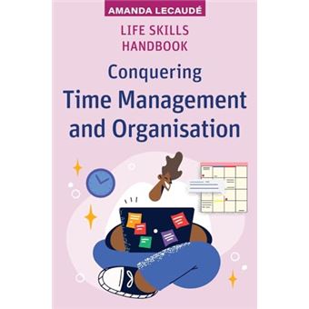 Life Skills Handbook: Conquering Time Management and Organisation (High School Success) - 1