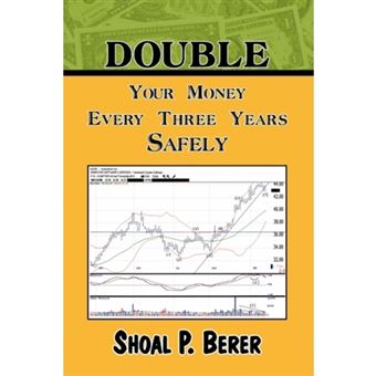 Double Your Money Every Three Years Safely - Hardback - 2009 - 1