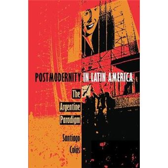 Postmodernity in Latin America - The Argentine Paradigm - Paperback - 1994 - 1