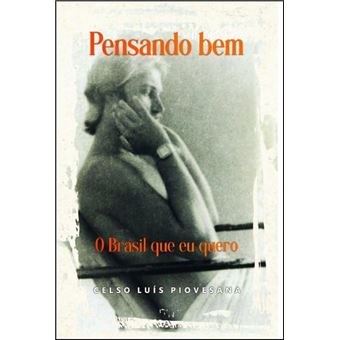 Pensando Bem: O Brasil Que Eu Quero - 1