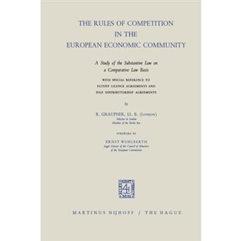 The Rules of Competition in the European Economic Community - A Study of the Substantive Law on a Comparative Law Basis with Special Reference to Patent Licence Agreements and Sole Distributorship Agreements - Paperback - 1965 - 1