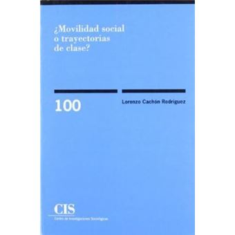 ¿Movilidad social o trayectorias de clase? : elementos para una crítica de la sociología de la movilidad social - 1