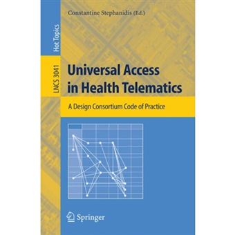 Universal Access in Health Telematics - A Design Code of Practice - Paperback - 2005 - 1